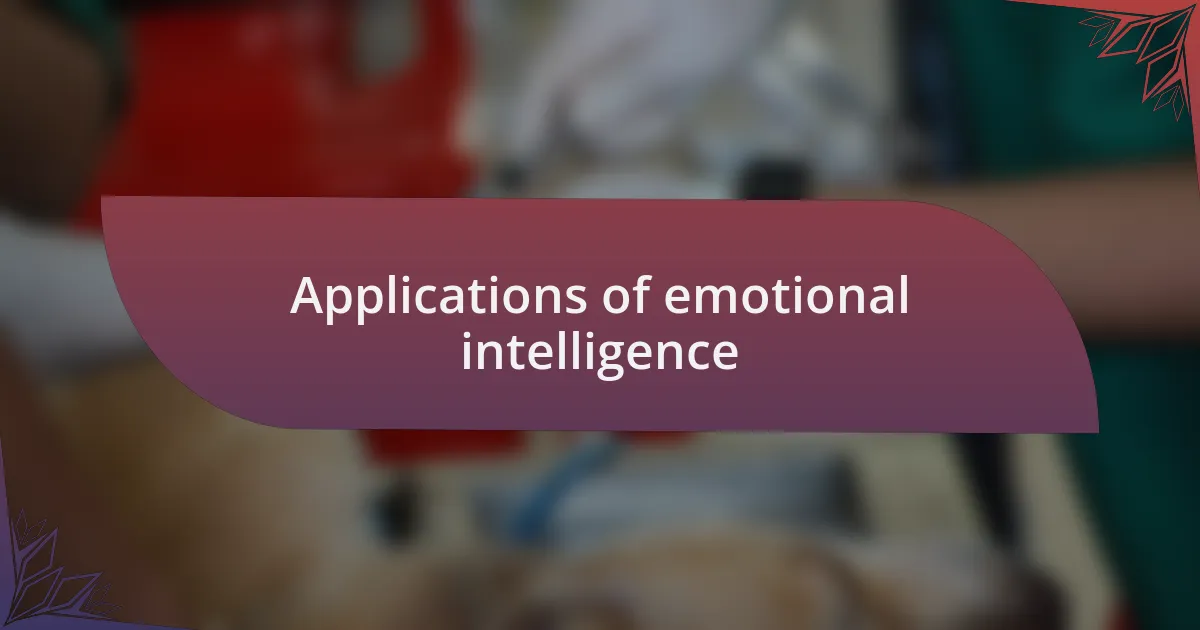 Applications of emotional intelligence