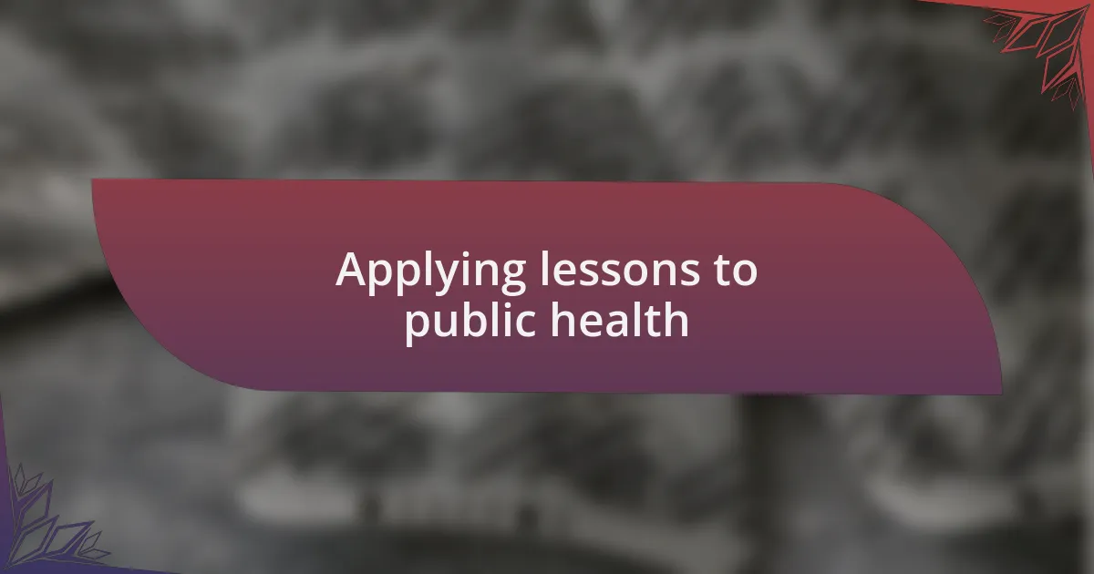 Applying lessons to public health