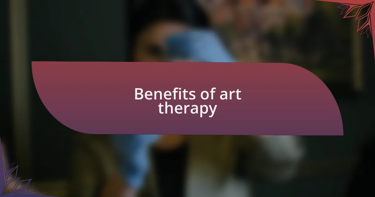 Benefits of art therapy