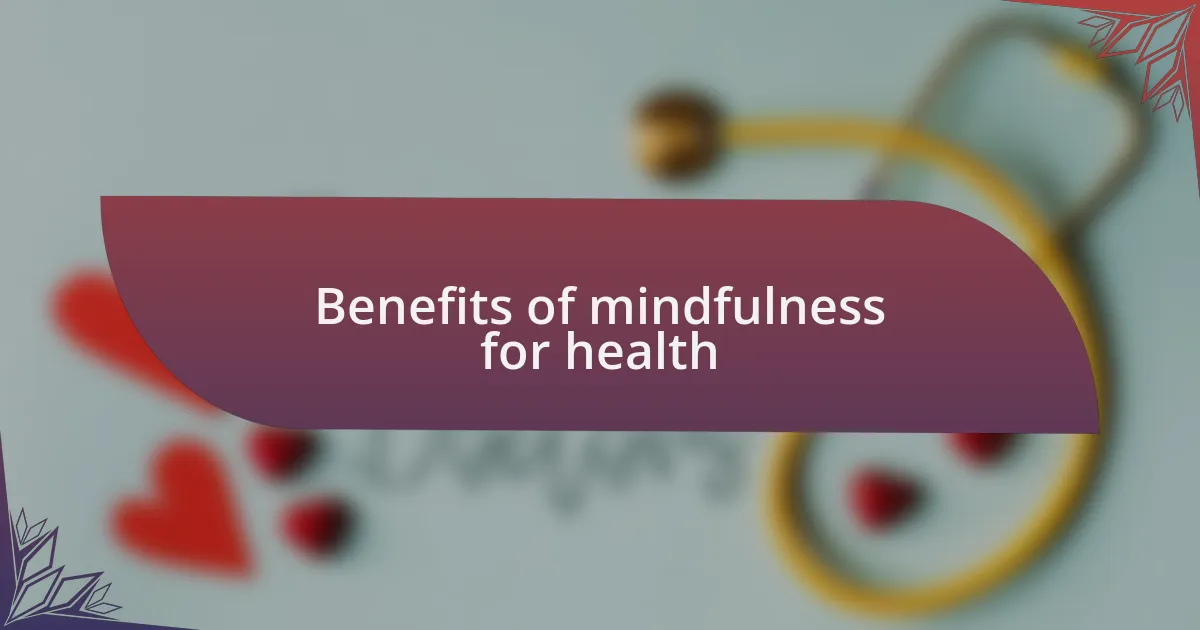 Benefits of mindfulness for health