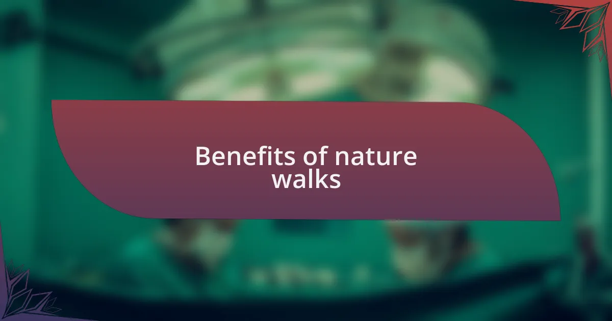 Benefits of nature walks