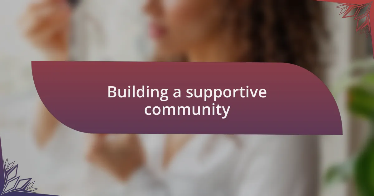 Building a supportive community