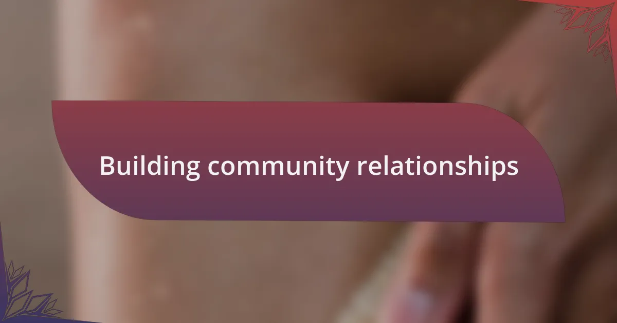 Building community relationships