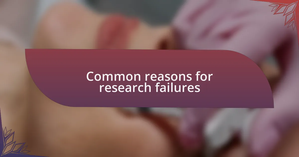 Common reasons for research failures