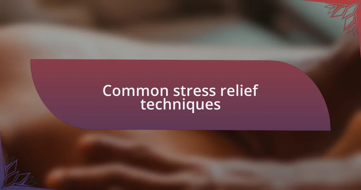 Common stress relief techniques