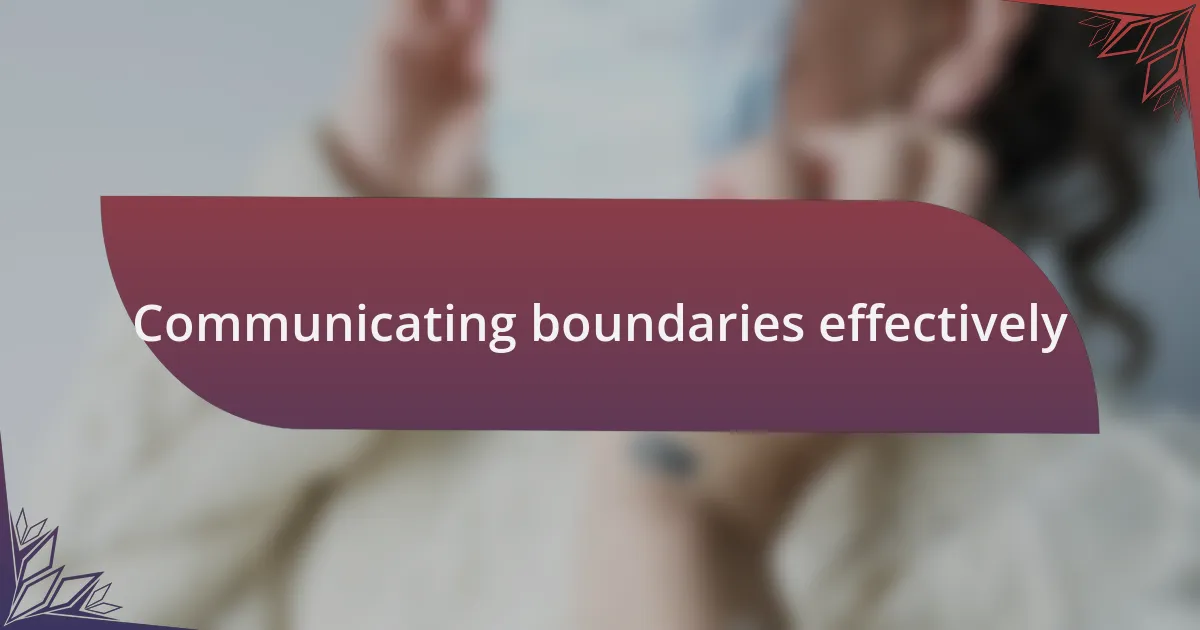 Communicating boundaries effectively