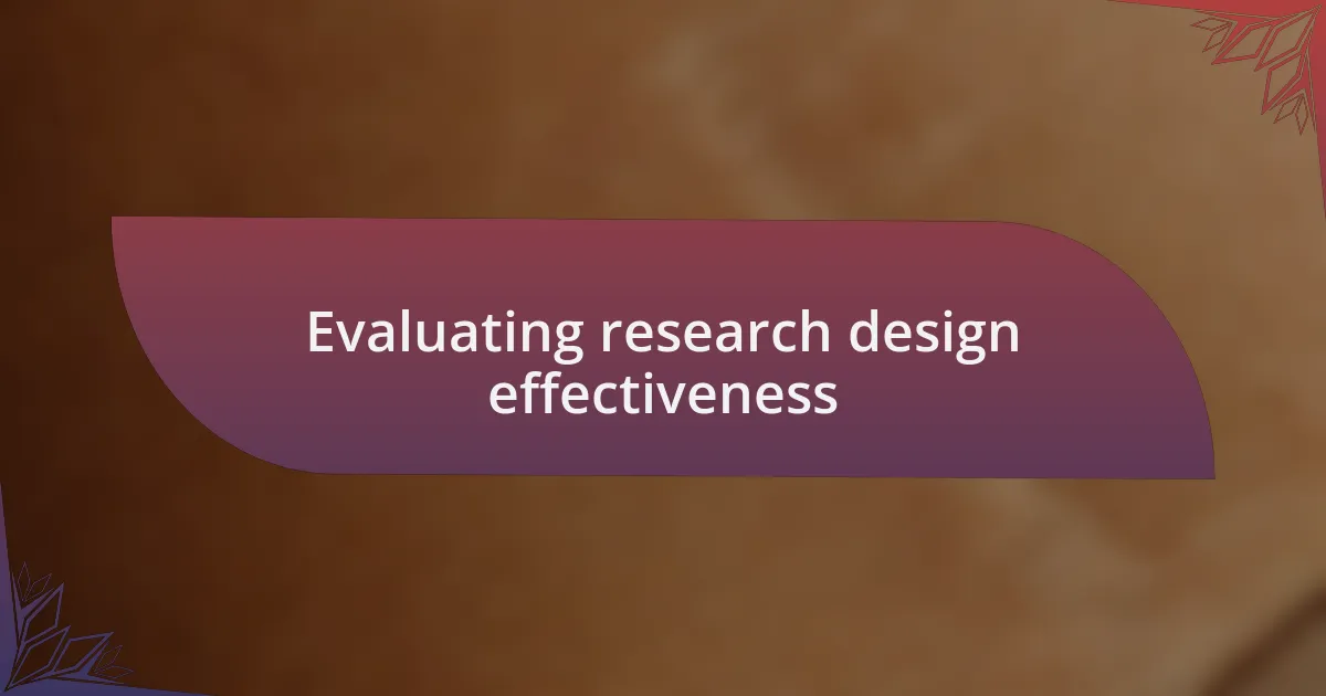 Evaluating research design effectiveness