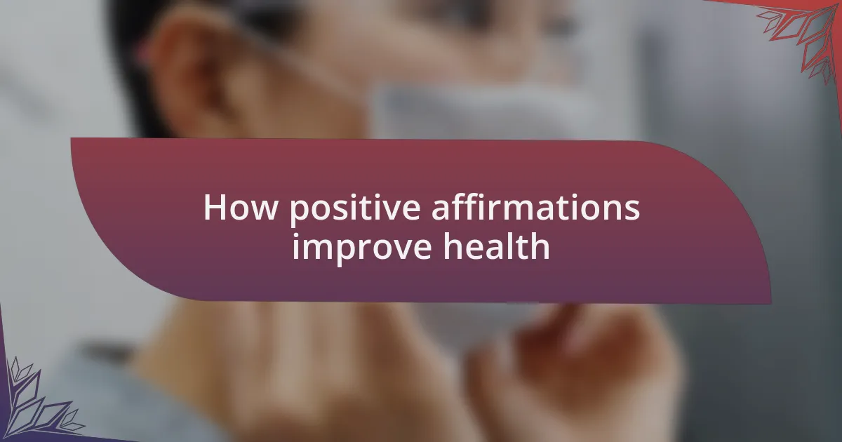 How positive affirmations improve health