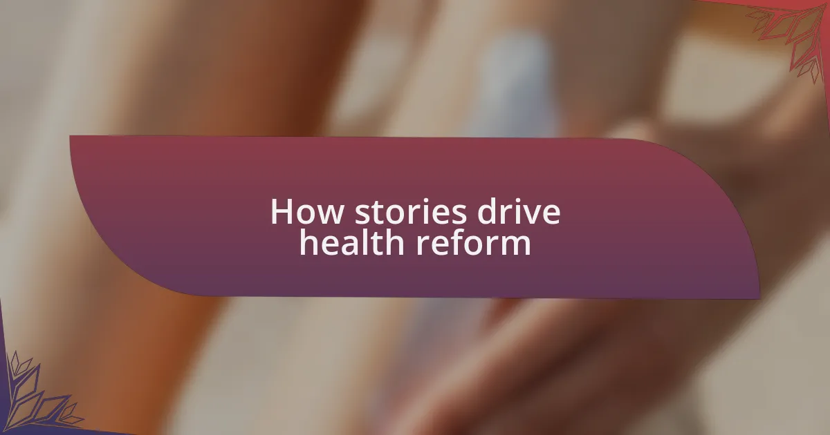How stories drive health reform
