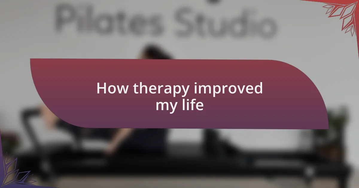 How therapy improved my life