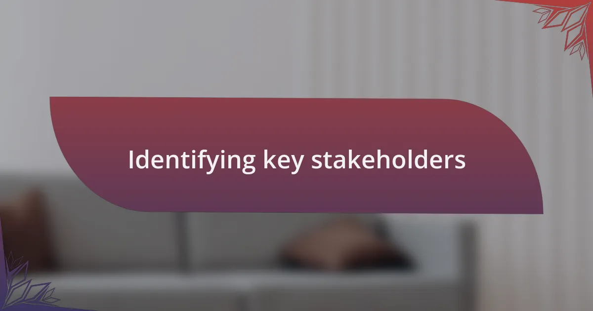 Identifying key stakeholders