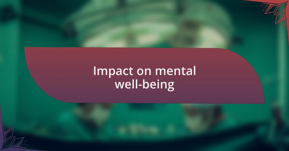 Impact on mental well-being