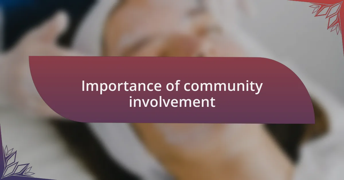 Importance of community involvement