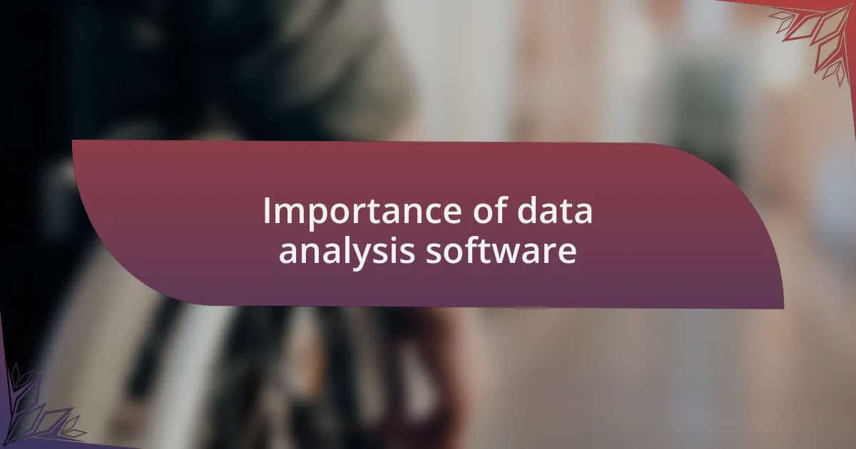 Importance of data analysis software