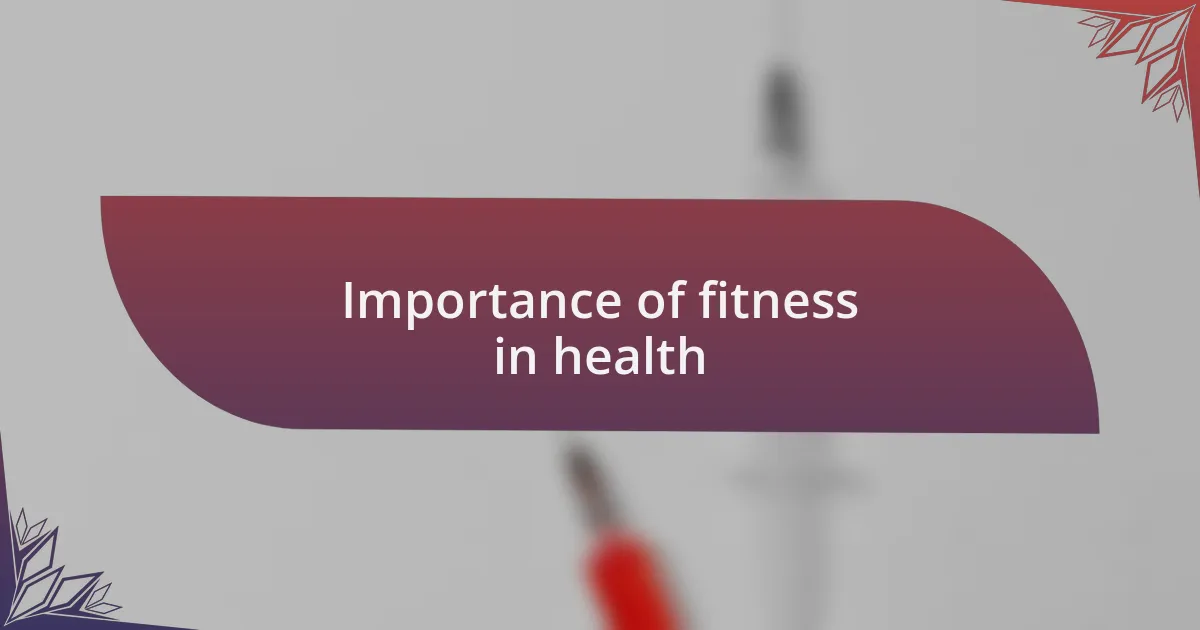 Importance of fitness in health