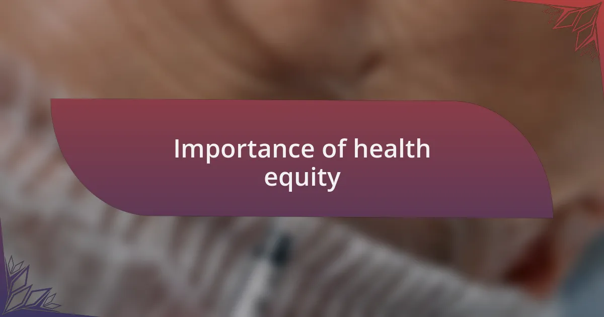 Importance of health equity