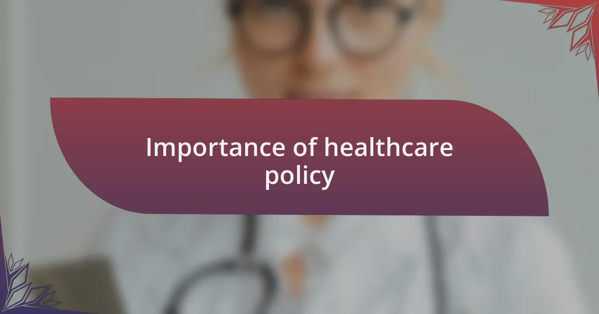 Importance of healthcare policy