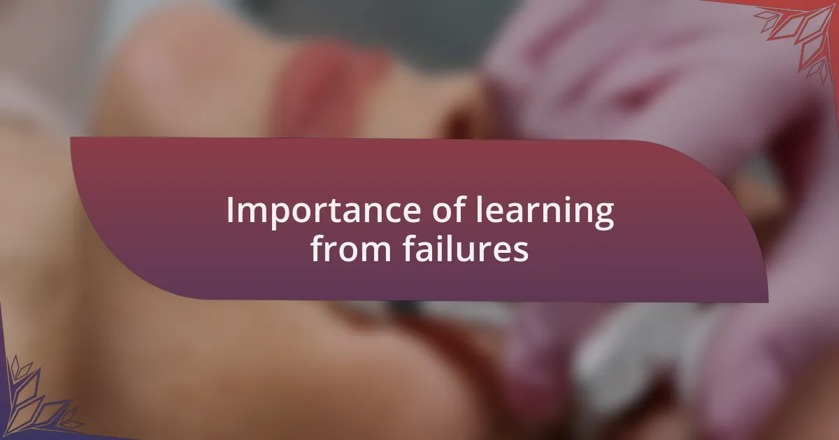 Importance of learning from failures