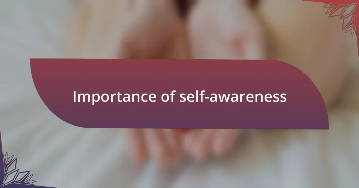 Importance of self-awareness
