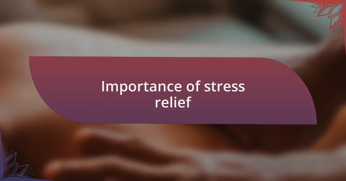 Importance of stress relief