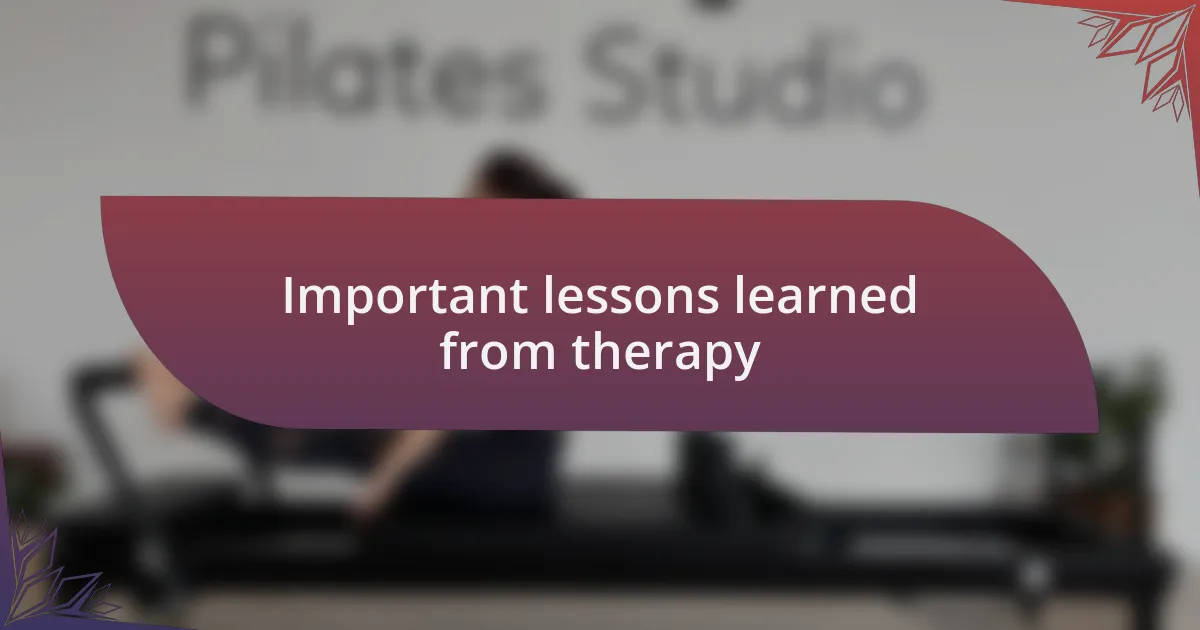 Important lessons learned from therapy