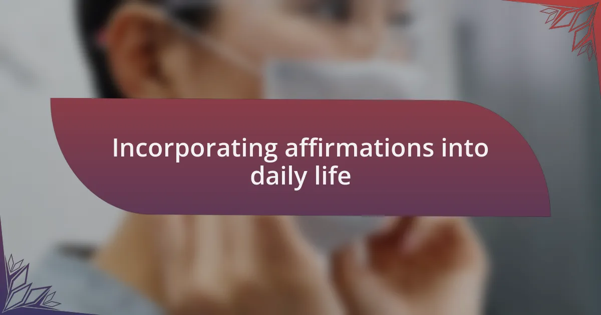 Incorporating affirmations into daily life