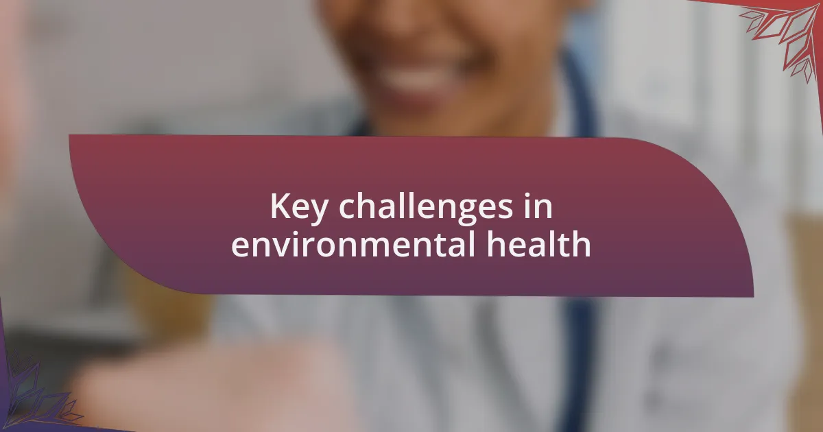 Key challenges in environmental health