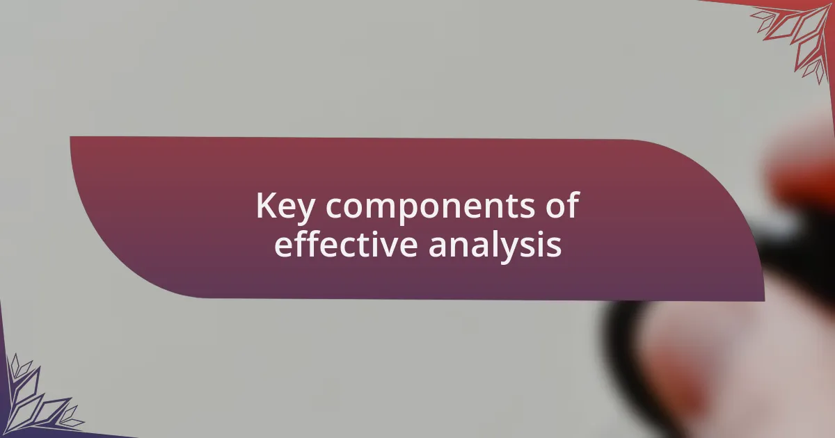 Key components of effective analysis