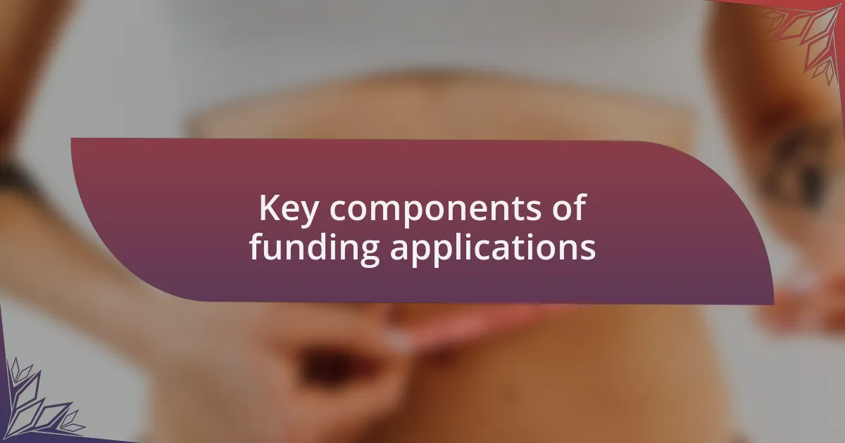 Key components of funding applications