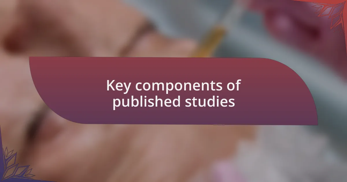 Key components of published studies