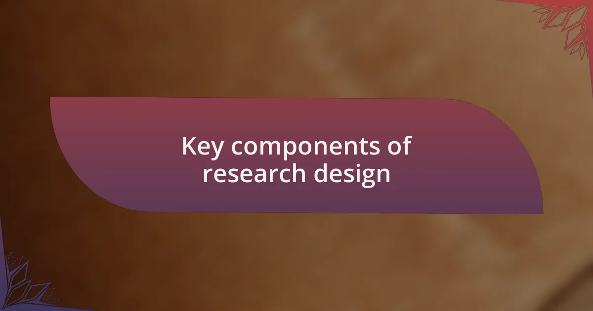 Key components of research design