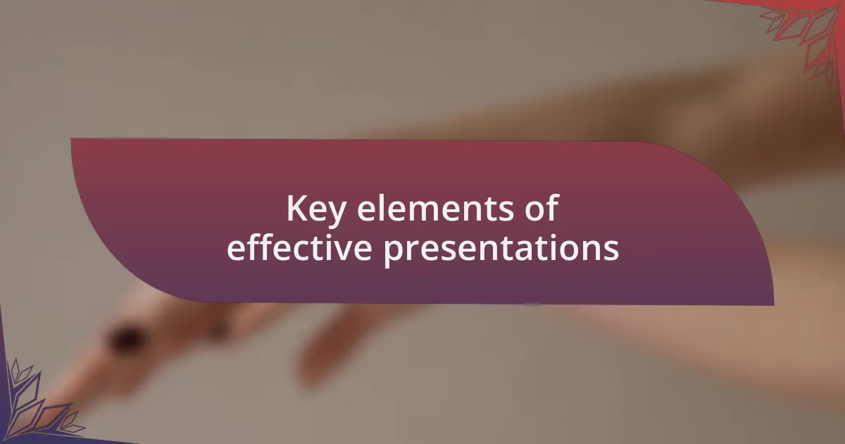 Key elements of effective presentations