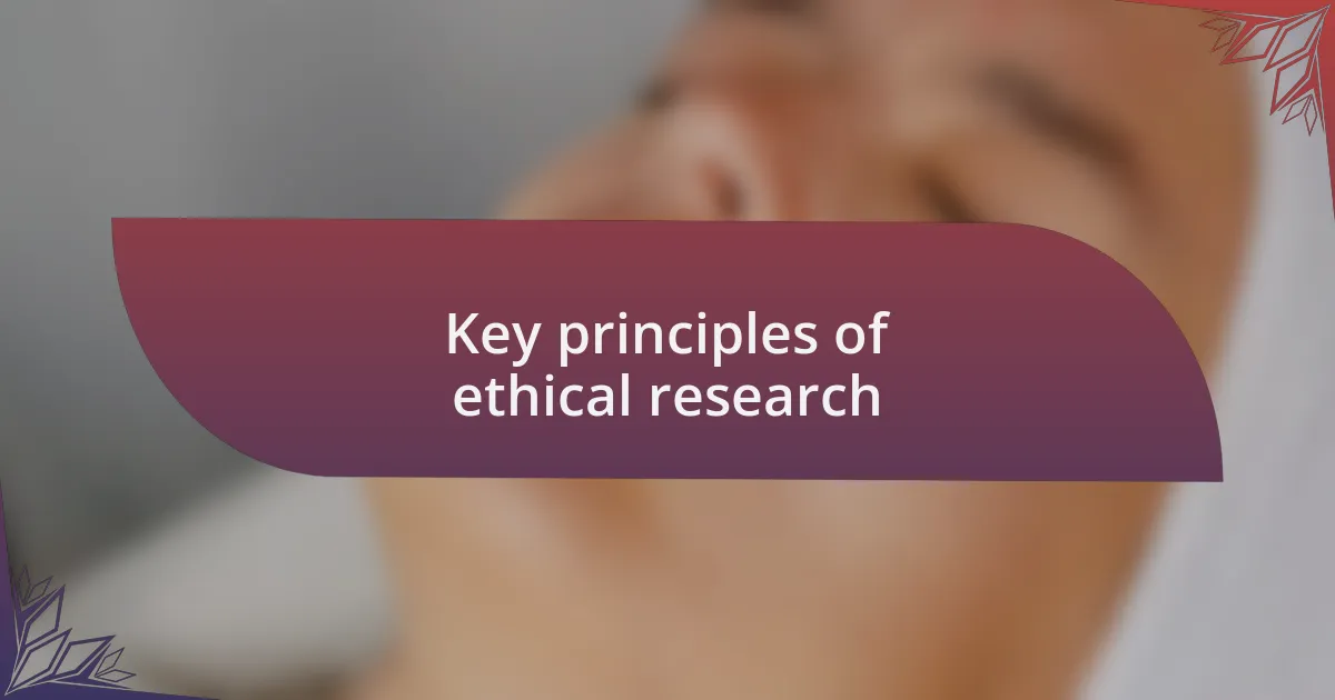 Key principles of ethical research