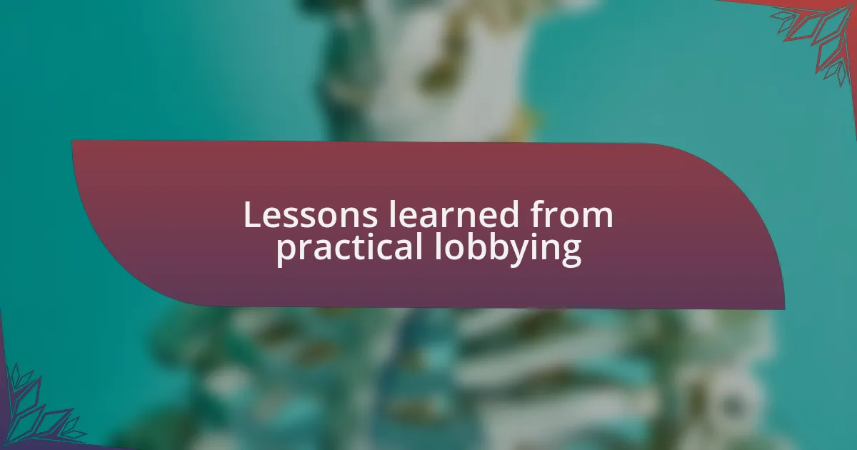 Lessons learned from practical lobbying