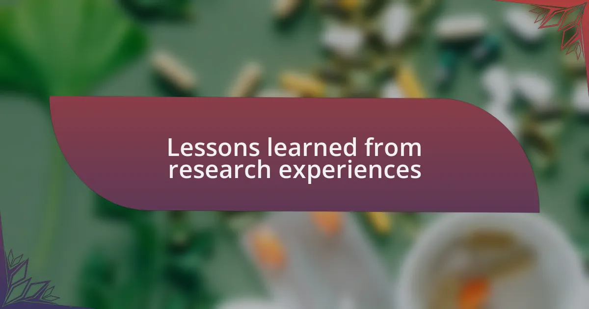 Lessons learned from research experiences