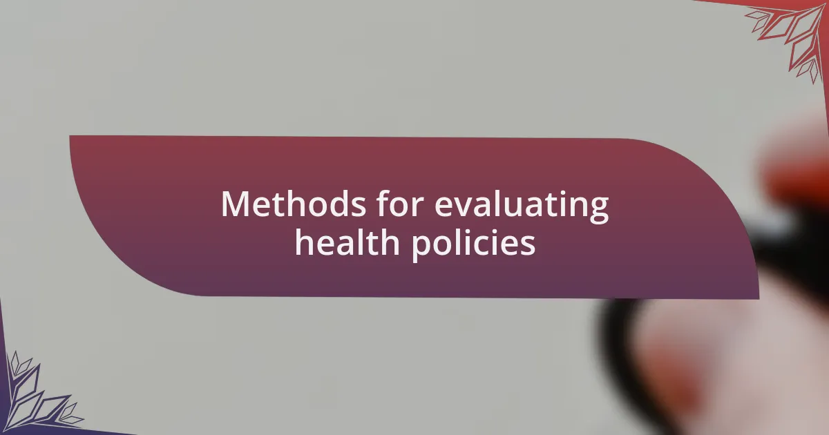 Methods for evaluating health policies