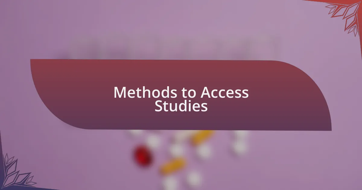 Methods to Access Studies