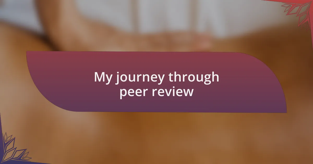 My journey through peer review