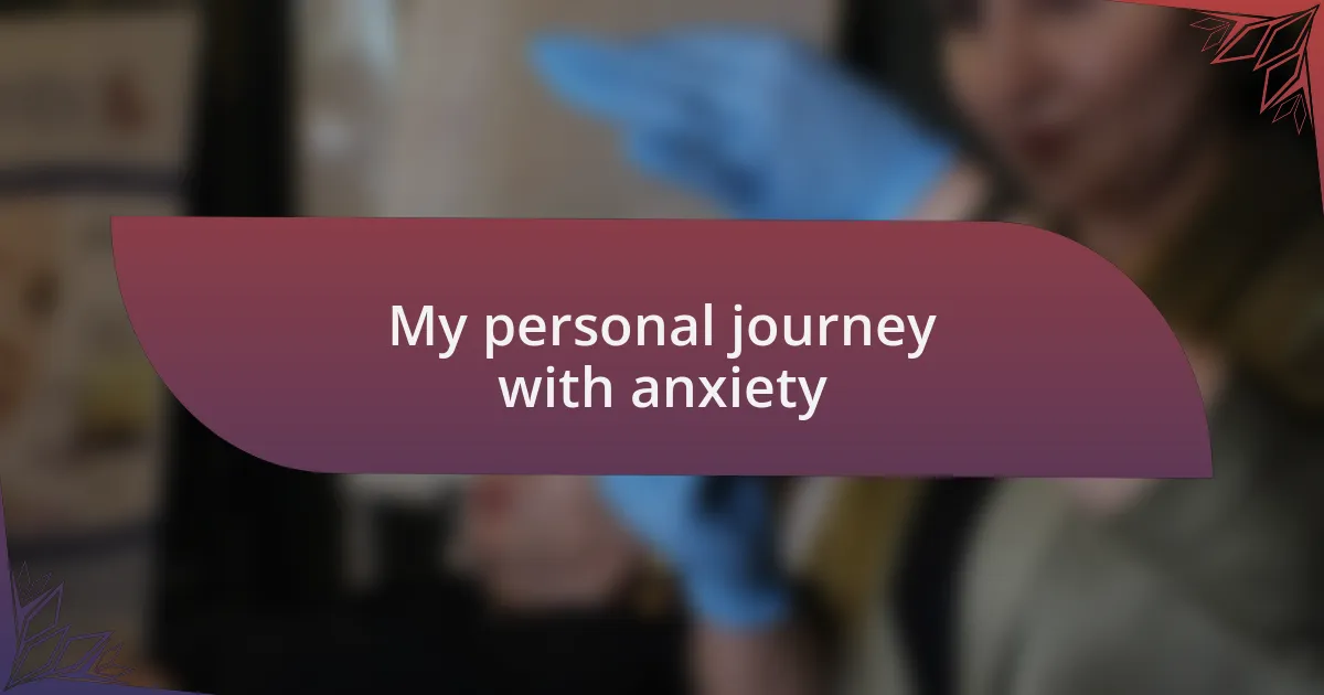My personal journey with anxiety