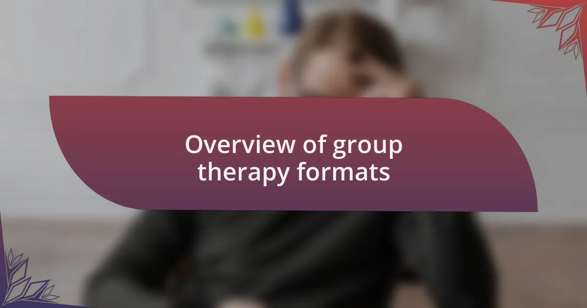 Overview of group therapy formats