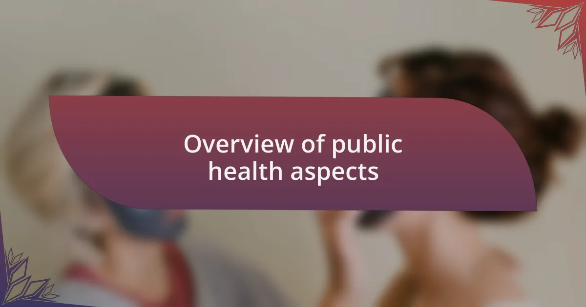 Overview of public health aspects