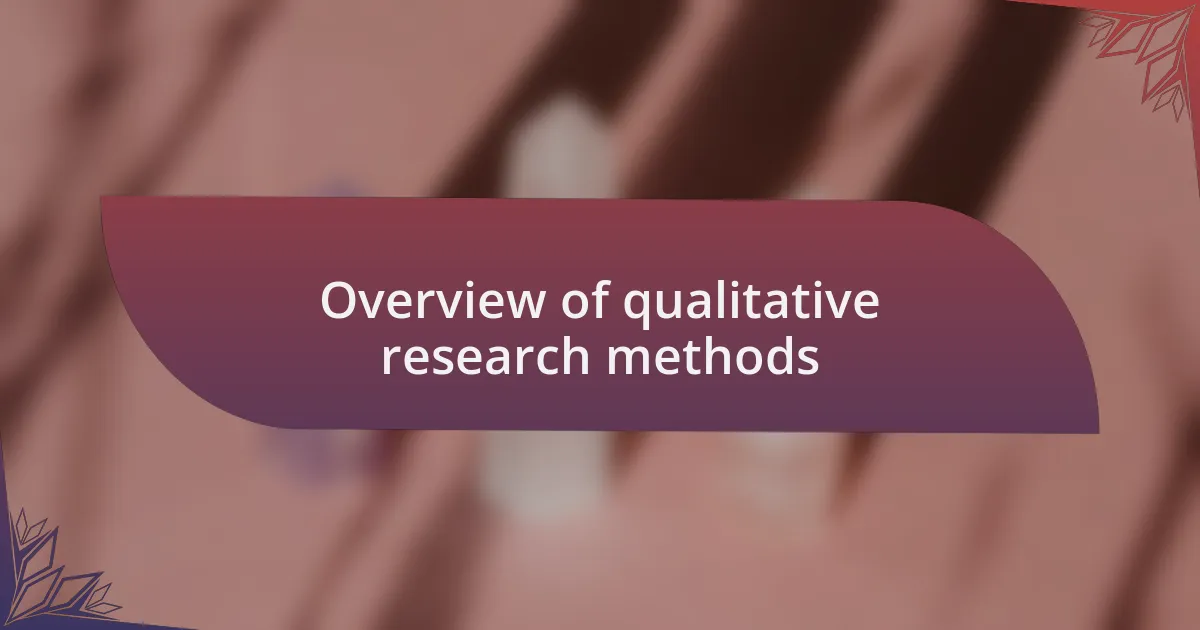 Overview of qualitative research methods