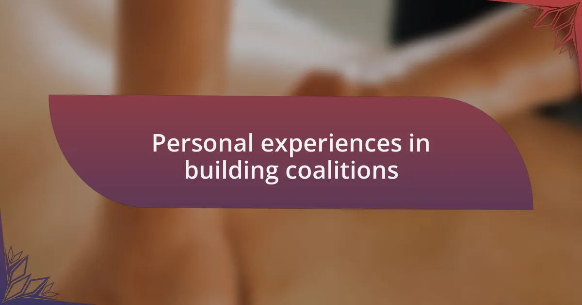 Personal experiences in building coalitions
