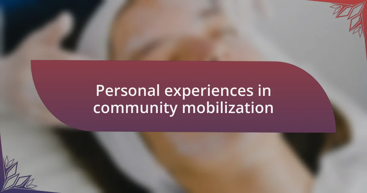 Personal experiences in community mobilization