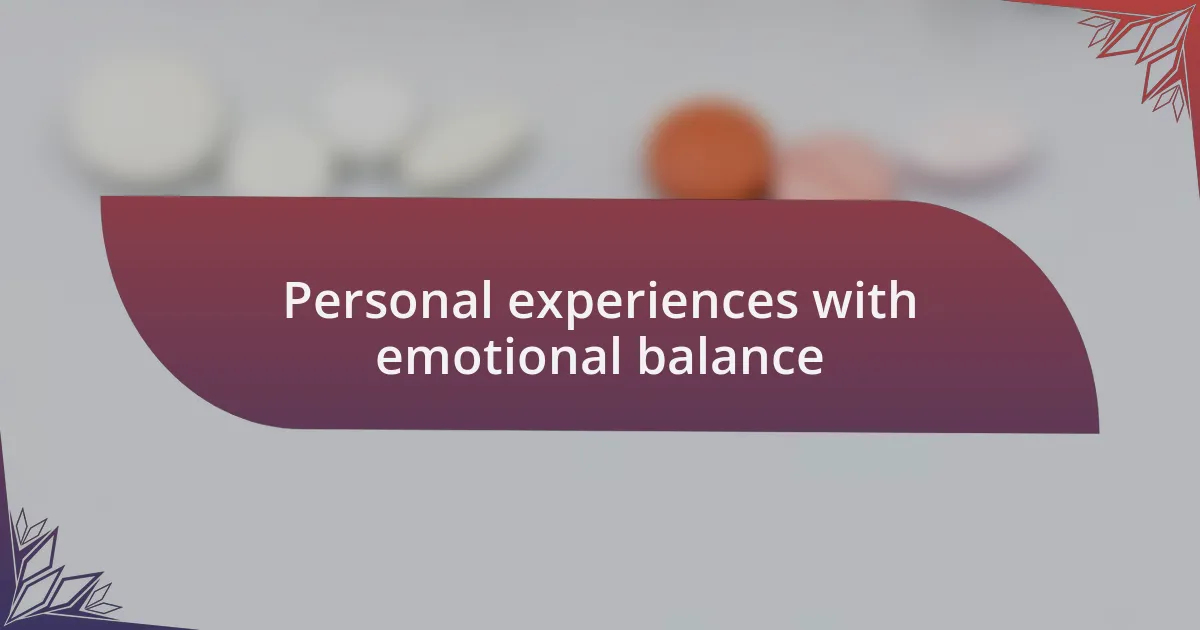 Personal experiences with emotional balance