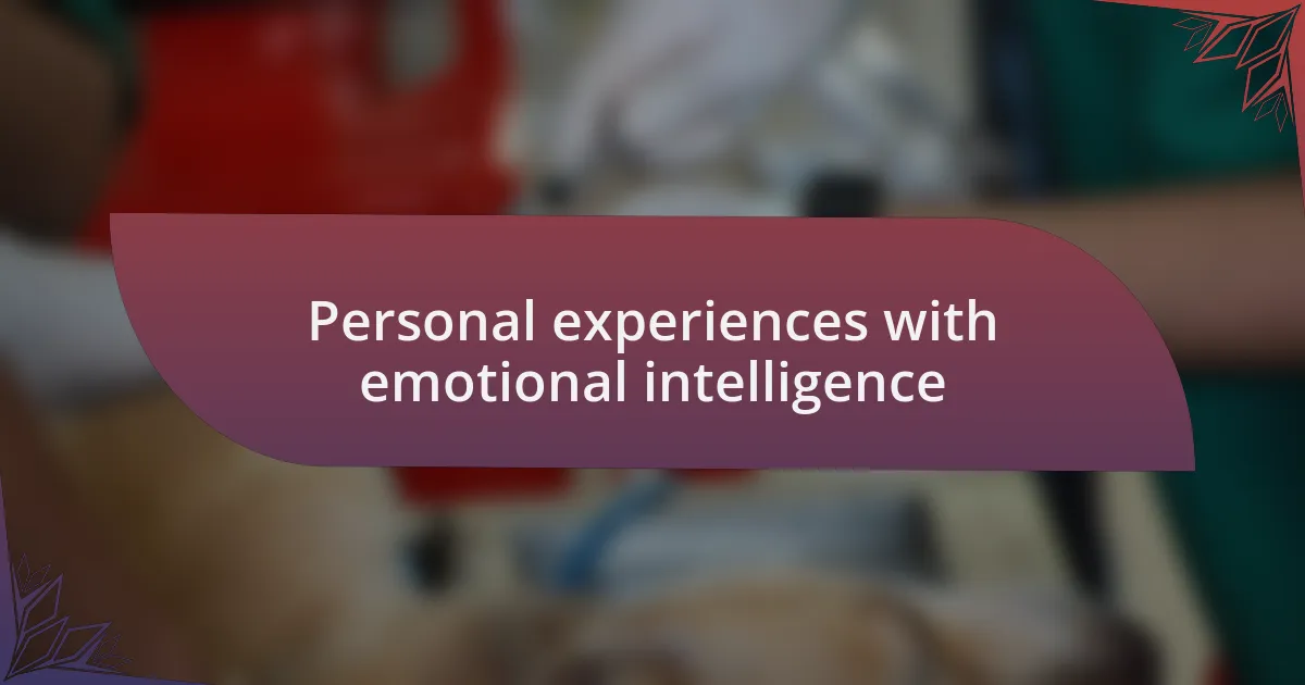 Personal experiences with emotional intelligence