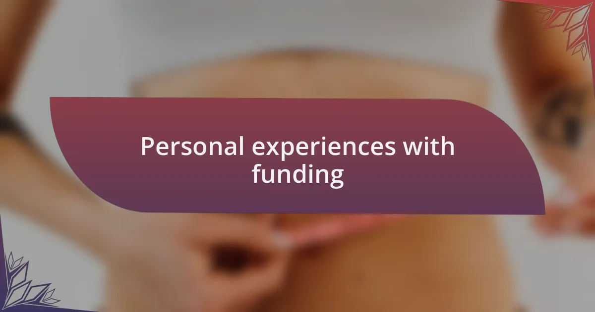 Personal experiences with funding