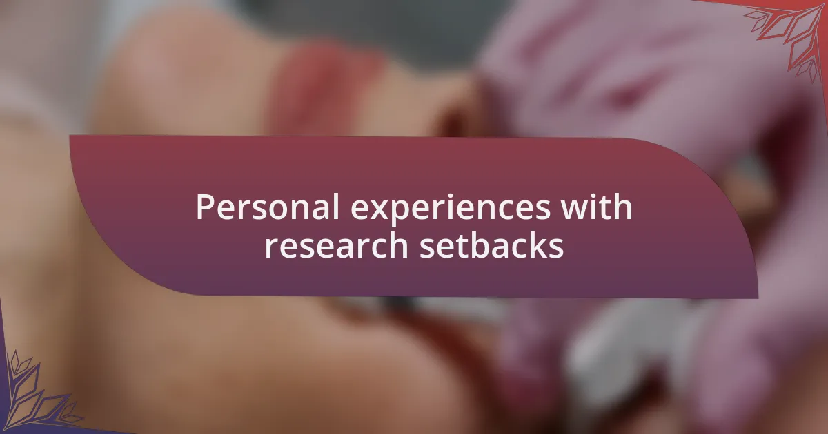 Personal experiences with research setbacks