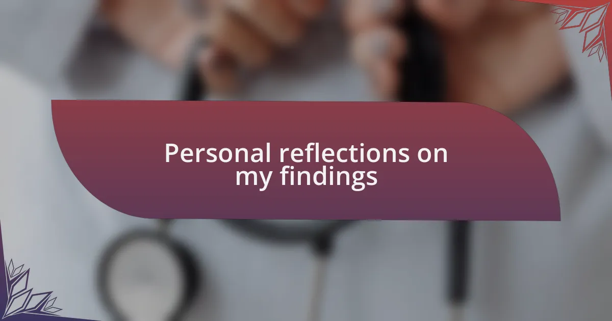 Personal reflections on my findings