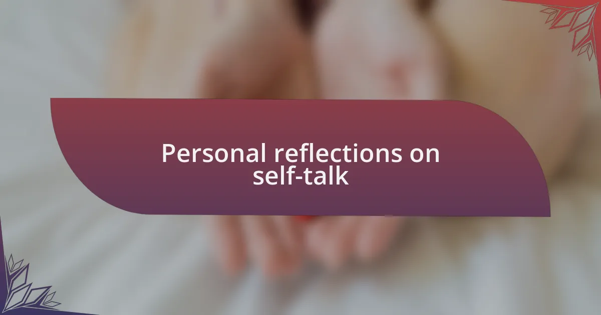 Personal reflections on self-talk